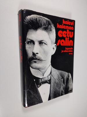 Kalevi Kalemaa : Eetu Salin, legenda jo eläessään