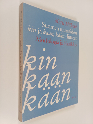Matti Mäkelä : Suomen murteiden kin ja kaan, kään -liitte...
