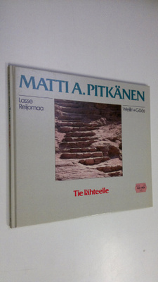 Matti A. Pitkänen : Tie lähteelle