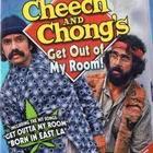 CHEECH AND CHONG GET OUT OF MY ROOM	(47 421)	UUSI	-FI-	DVD - pikkukuva 1