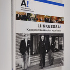 Elina Pöykkö : Liikkeessä! : kauppakorkeakoulun vuosisata - pikkukuva 1