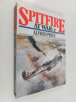 Alfred Price : Spitfire at War: 2