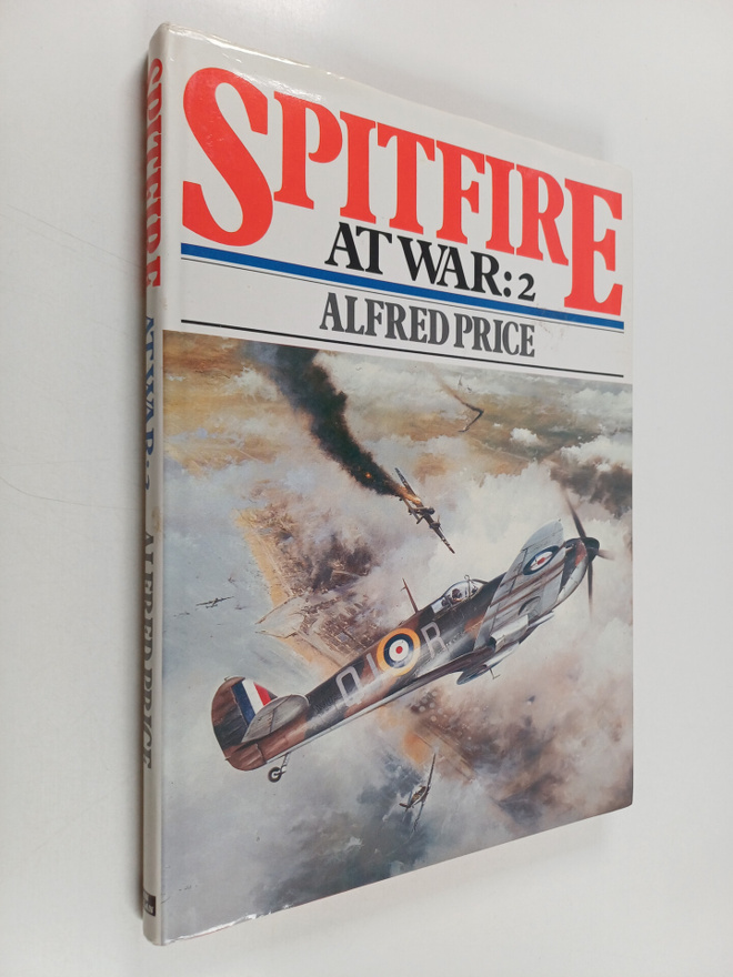 Alfred Price : Spitfire at War: 2