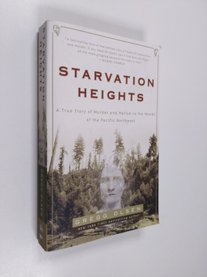 Gregg Olsen : Starvation Heights - A True Story of Murder...