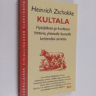 Heinrich Zschokke : Kultala : hyödyllinen ja huvittava hi... - pikkukuva 1