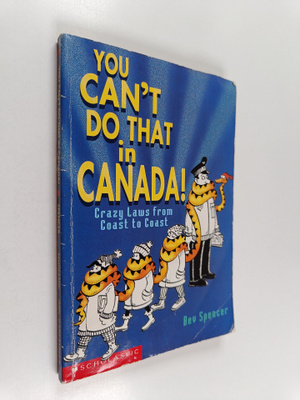 Beverley Spencer : You Can't Do that in Canada!