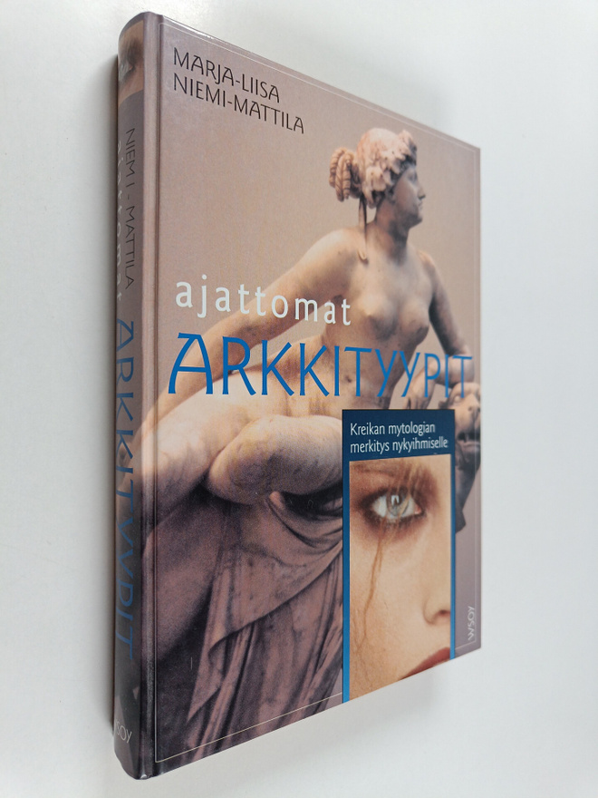 Marja-Liisa Niemi-Mattila : Ajattomat arkkityypit : Kreik...