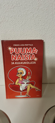 Pirkko-Liisa Perttula : Puumanaisia ja kulkukolleja