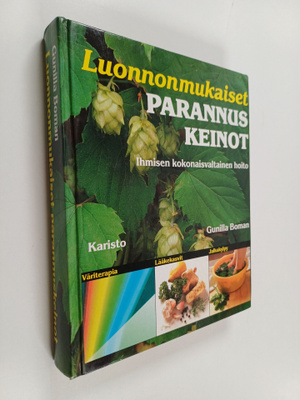 Gunilla Boman : Luonnonmukaiset parannuskeinot : ihmisen ...
