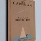 Bo Carpelan : Vuodet, kuin lehdet - pikkukuva 1