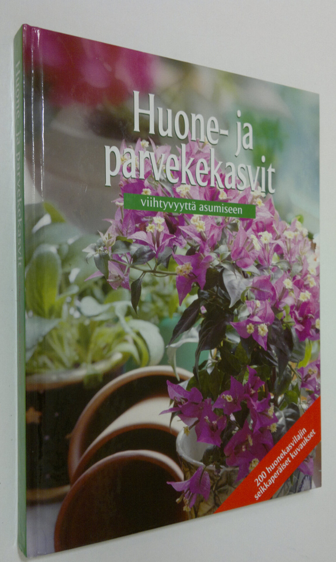 Huone- ja parvekekasvit : Viihtyvyyttä asumiseen