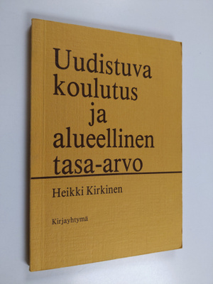 Heikki Kirkinen : Uudistuva koulutus ja alueellinen tasa-...
