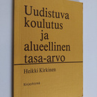 Heikki Kirkinen : Uudistuva koulutus ja alueellinen tasa-... - pikkukuva 1