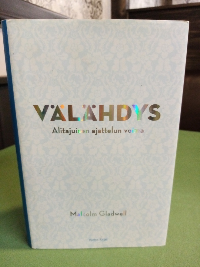 GLADWELL : VÄLÄHDYS - Alitajuisen ajattelun voima ( SIS POST