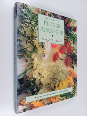 Pamela Westland : The Essential Flower Arranger