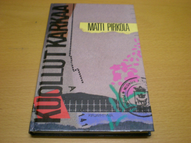 Matti Pirkola: Kuollut karkaa