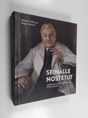Markku Valkonen ym. : Seinälle nostetut : lääkärimuotokuv...