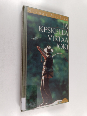 Norman Maclean : Ja keskellä virtaa joki
