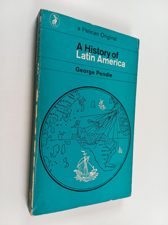 George Pendle : A history of Latin America