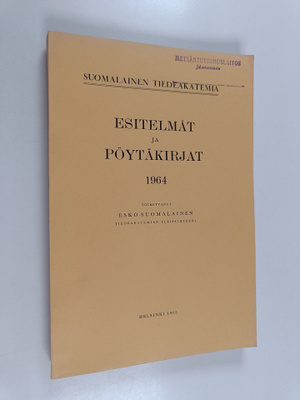 Esko (toim.) Suomalainen : Esitelmät ja pöytäkirjat 1964