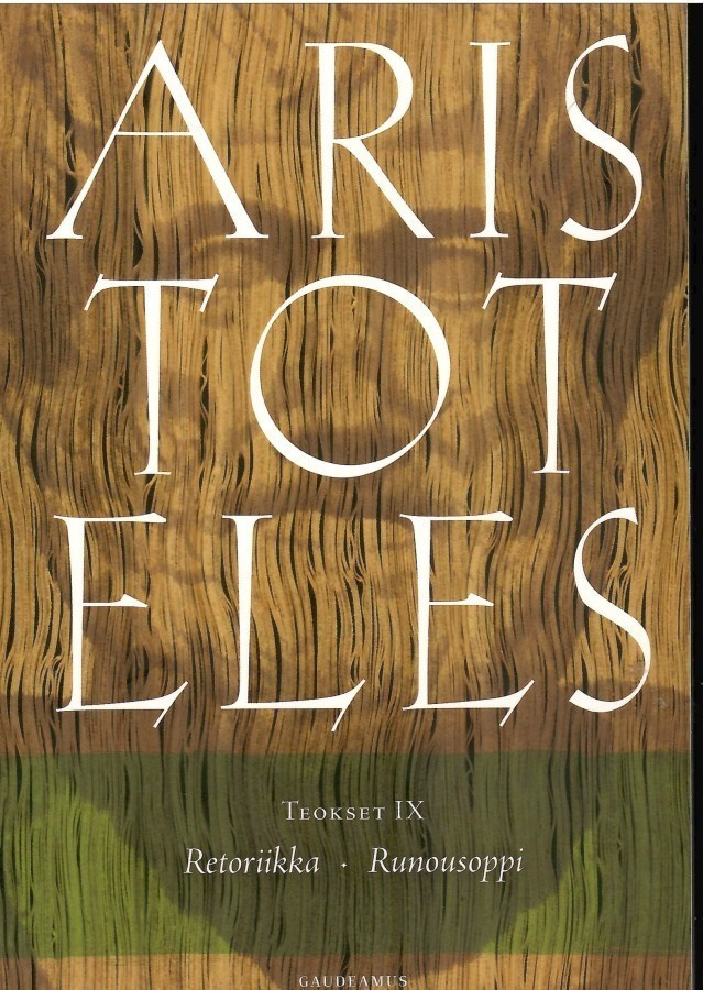 Aristoteles. Teokset IX. Retoriikka. Runousoppi