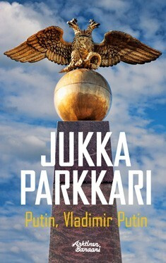 Jukka Parkkari: Putin, Vladimir Putin, UUSI kirja