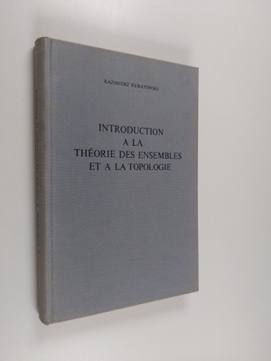 Kazimierz Kuratowski : Introduction a la theorie des ense...