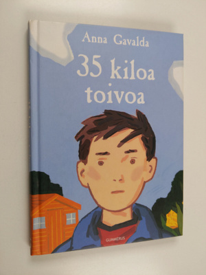 Anna Gavalda : 35 kiloa toivoa