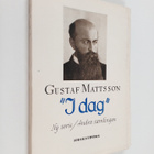 Guss Mattsson : "I dag" : kåserier : ny serie , andra sam... - pikkukuva 1