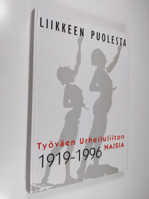 Paula (toim.) Hihnala : Liikkeen puolesta : työväen urhei...