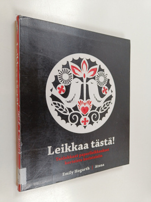 Emily Hogart : Leikkaa tästä! : taidokkaat paperileikkauk...