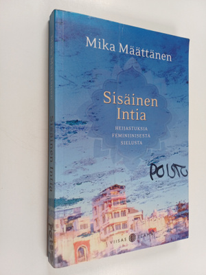 Mika Määttänen : Sisäinen Intia : heijastuksia feminiinis...