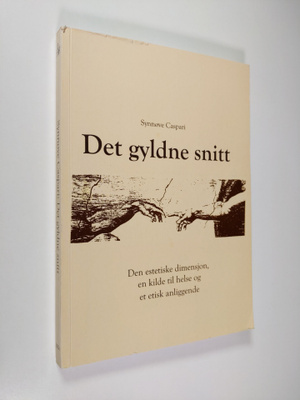 Synnove Caspari : Det gyldne snitt : Den estetiske dimens...