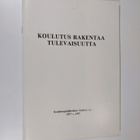Matti Peltonen : Koulutus rakentaa tulevaisuutta : Koulut... - pikkukuva 1