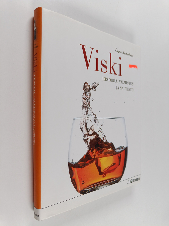 Örjan Westerlund : Viski : historia, valmistus ja nautinto