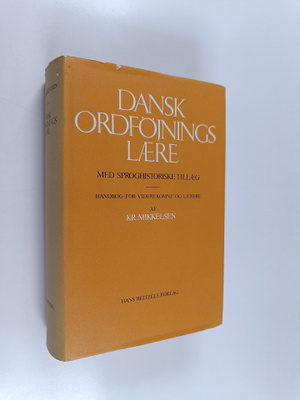 Kr Mikkelsen : Dansk ordföjningslaere : med sproghistoris...