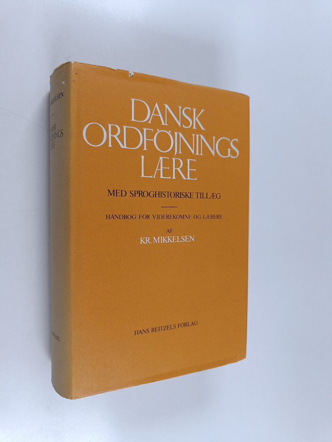Kr Mikkelsen : Dansk ordföjningslaere : med sproghistoris...