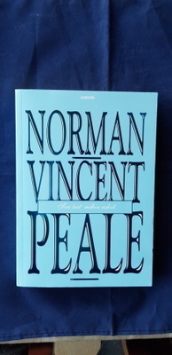Norman Vincent Peale: Sen teet mihin uskot