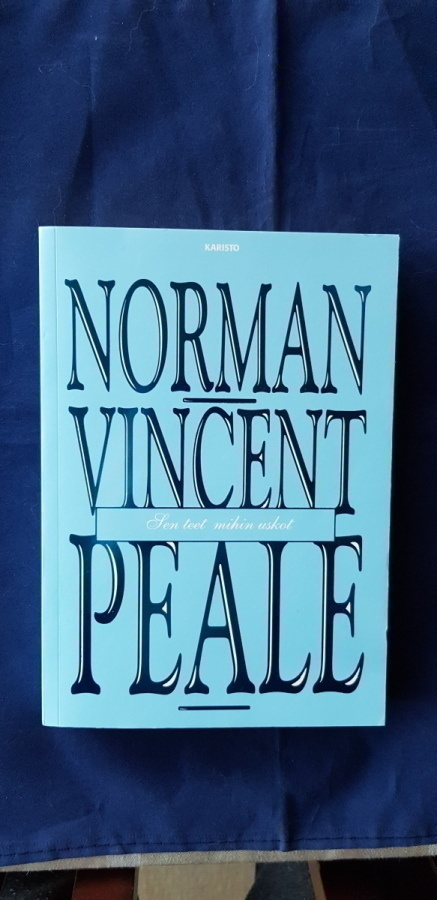Norman Vincent Peale: Sen teet mihin uskot