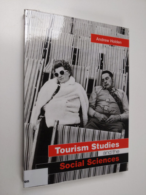 Andrew Holden : Tourism studies and the social sciences