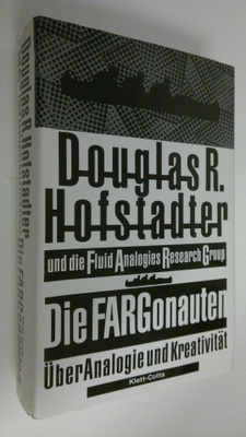 Douglas R. Hofstadter : Die Fargonauten uber Analogie und...