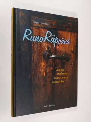 Runoräppänä : suusta suuhun tarttuvia lauluja emolevyiltä...