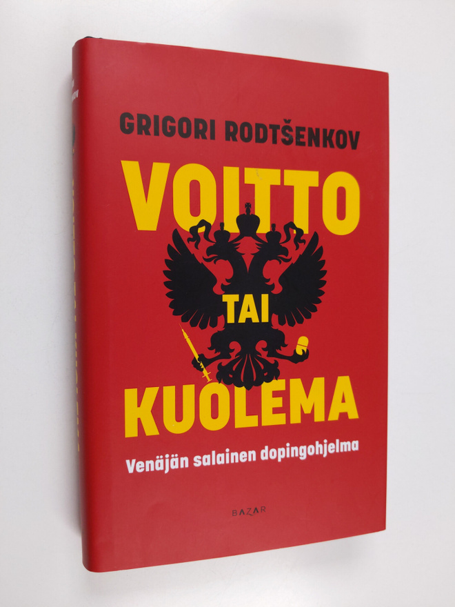 Grigori Rodtsenkov : Voitto tai kuolema : Venäjän salaine...