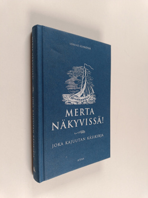 Lorenz Schröter : Merta näkyvissä! : joka kajuutan käsikirja