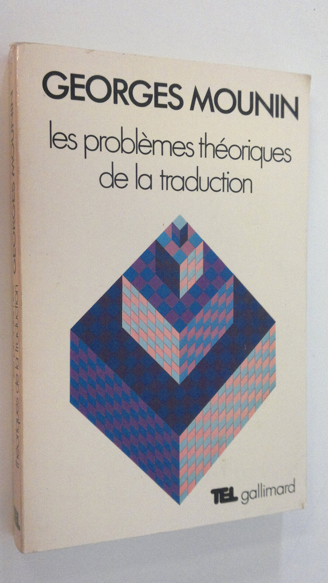 Georges Mounin : Le problemes theoriques de la traduction