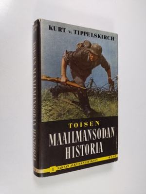 Kurt von Tippelskirch : Toisen maailmansodan historia 1 :...