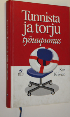 Kari Koivisto : Tunnista ja torju työuupumus