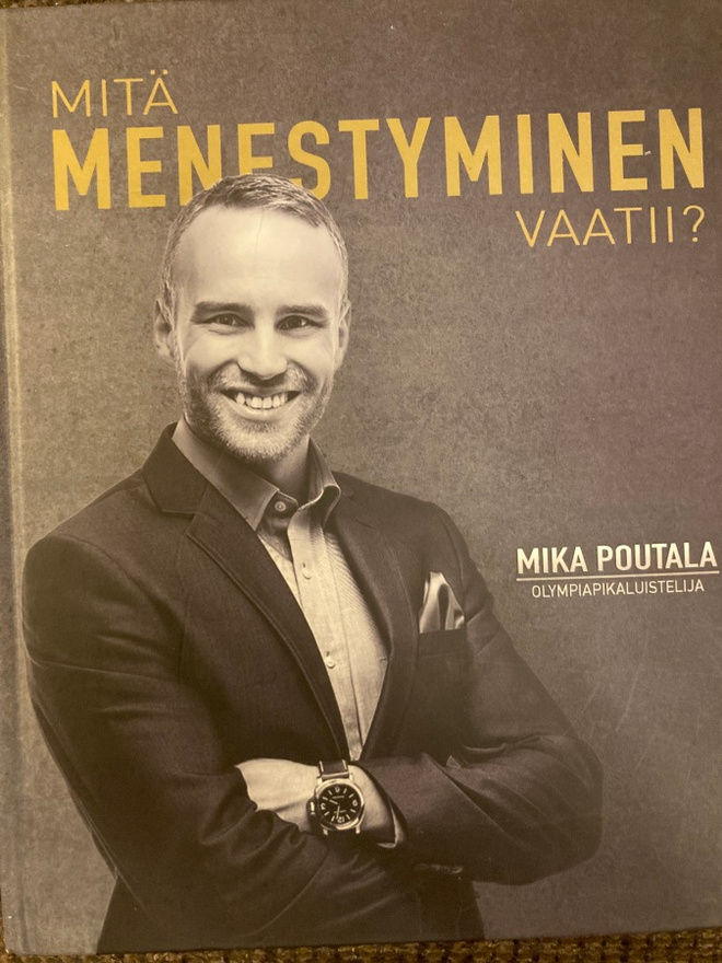MIKA POUTALA: MITÄ MENESTYMINEN VAATII?