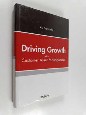 Kaj Storbacka : Driving growth with customer asset manage...