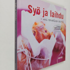 Syö ja laihdu : uusi terveellinen keittiö - pikkukuva 1